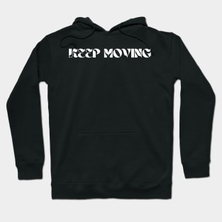 Keep Moving Hoodie